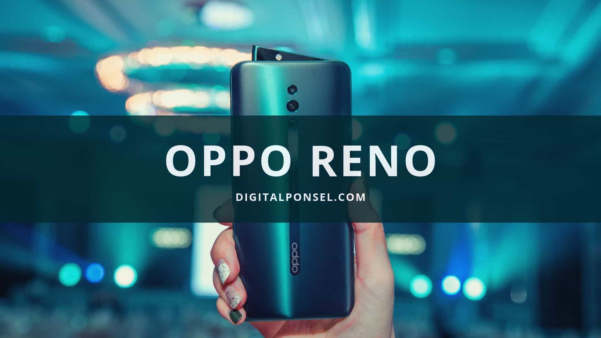 Harga Oppo Reno Terbaru dan Spesifikasi Juni 2021 [Baru